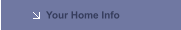 Your Home Info